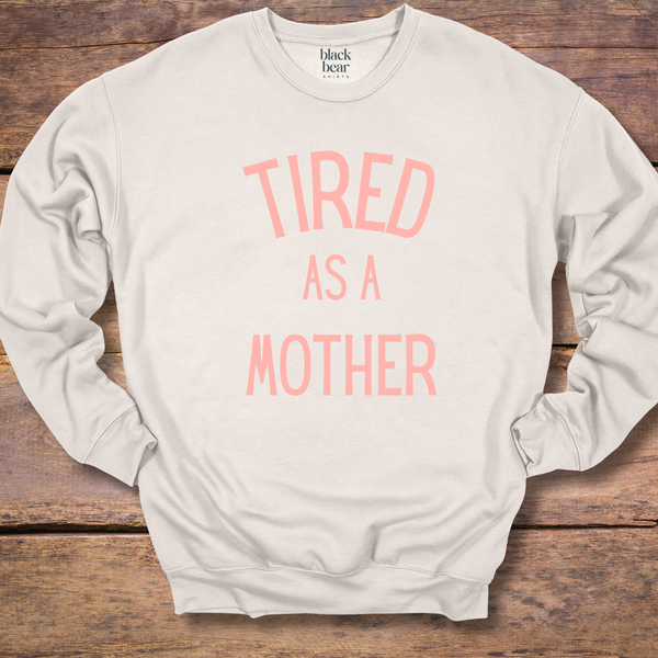Tired As A Mother