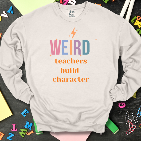 Weird Teachers Build Character