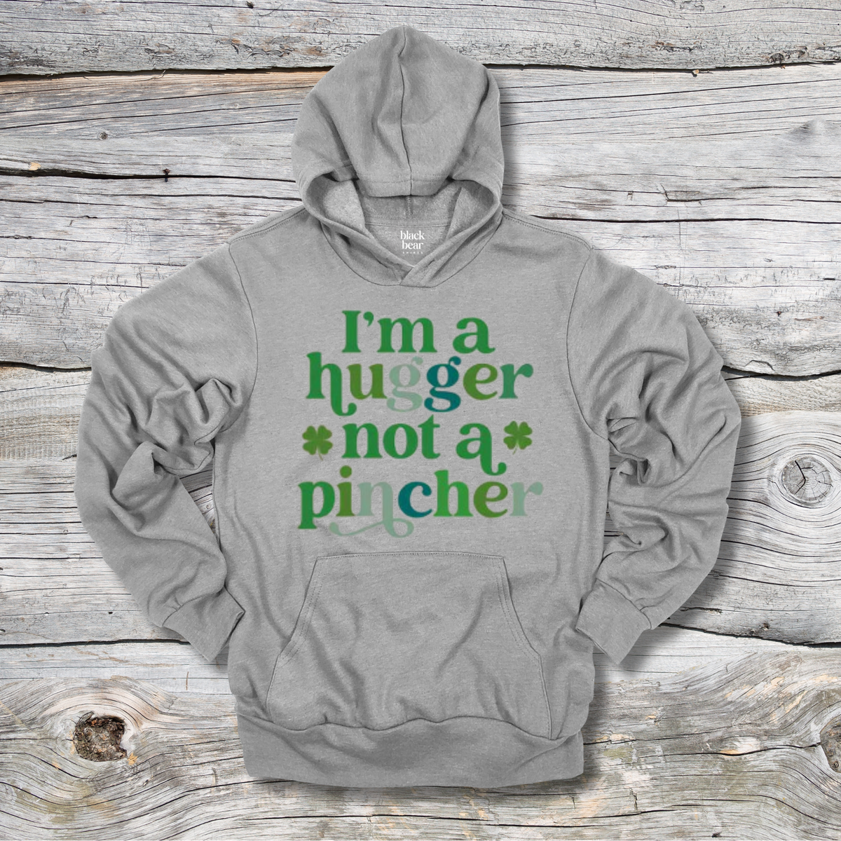 I'm A Hugger Not a Pincher