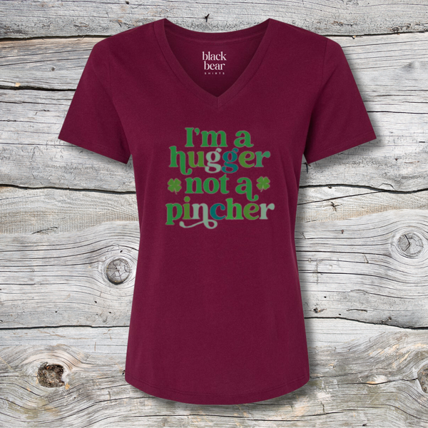 I'm A Hugger Not A Pincher