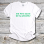 I'm Not Irish But I'll Leave Early
