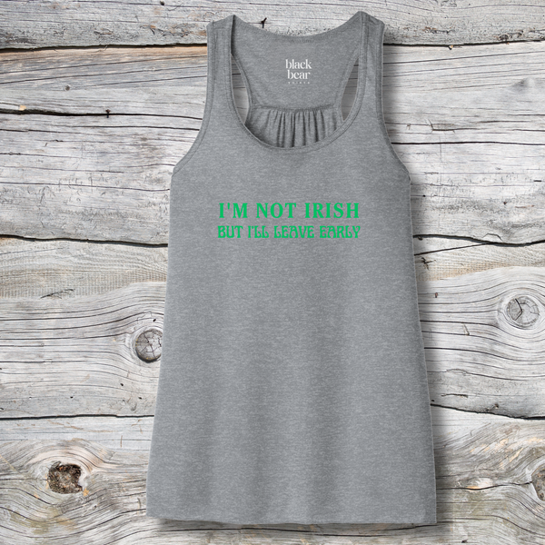 I'm Not Irish But I'll Leave Early