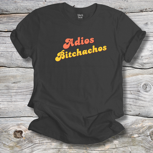Adios Bitchachos