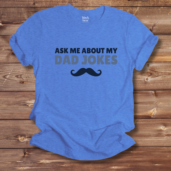 Ask Me About My Dad Jokes