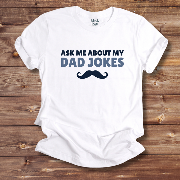 Ask Me About My Dad Jokes