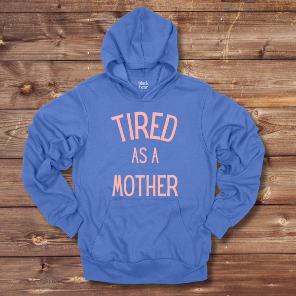 Tired As A Mother