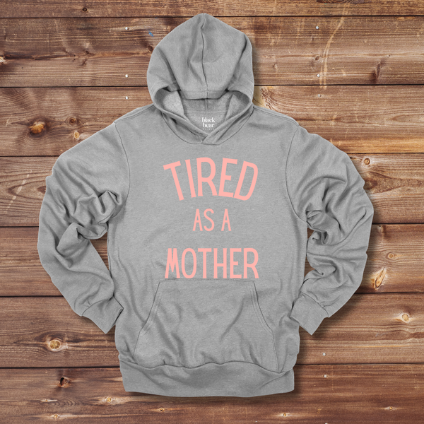 Tired As A Mother