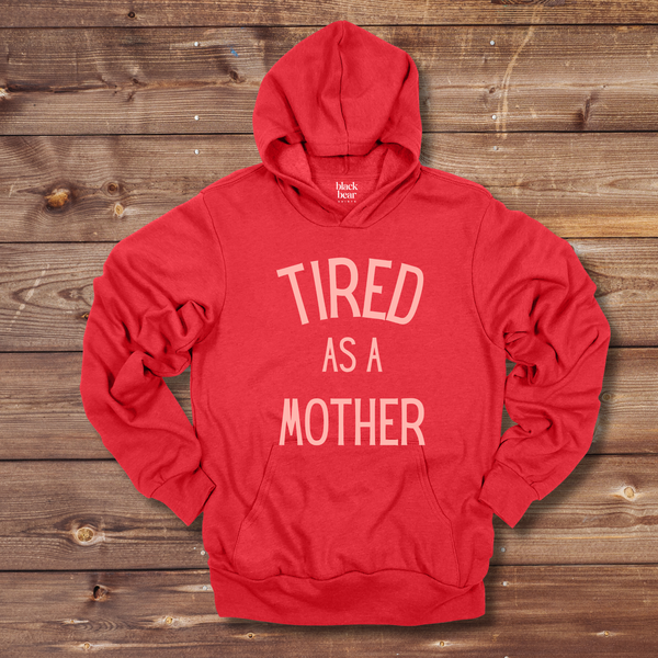Tired As A Mother