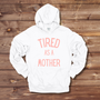 Tired As A Mother