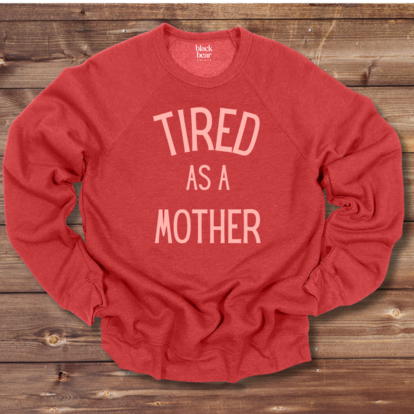 Tired As A Mother