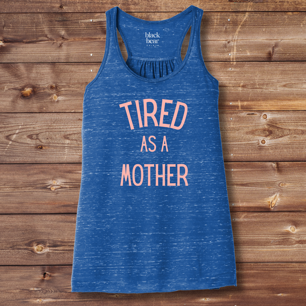 Tired as a Mother
