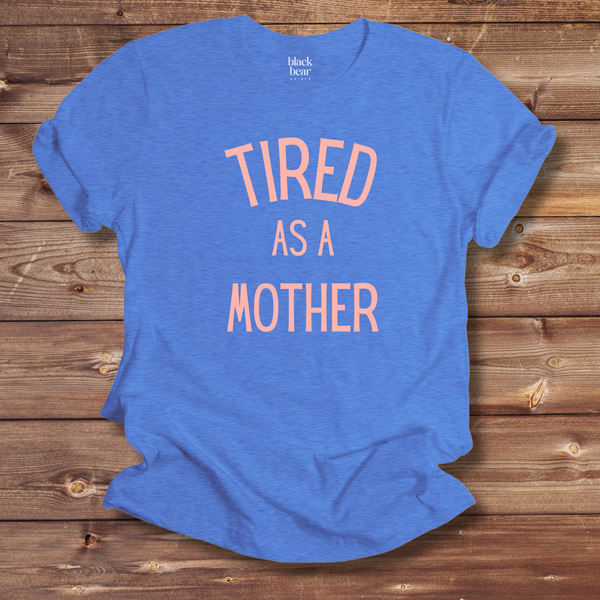 Tired as a Mother
