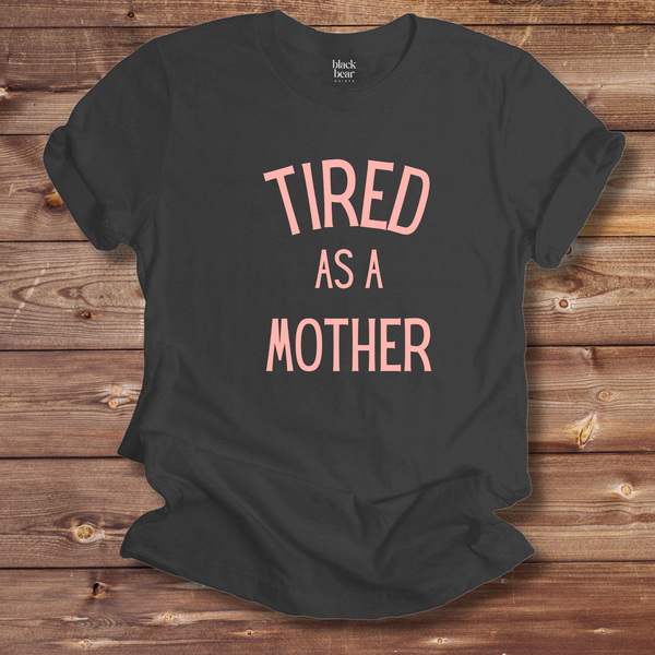 Tired as a Mother