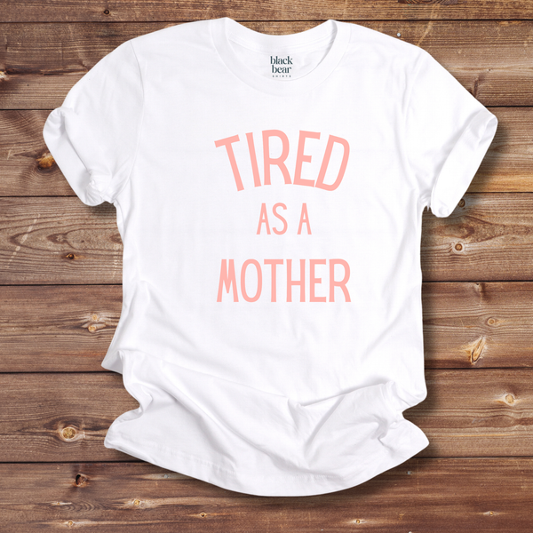 Tired as a Mother