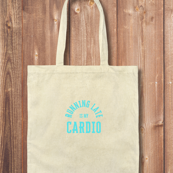 Tote Bag: Running Late is My Cardio