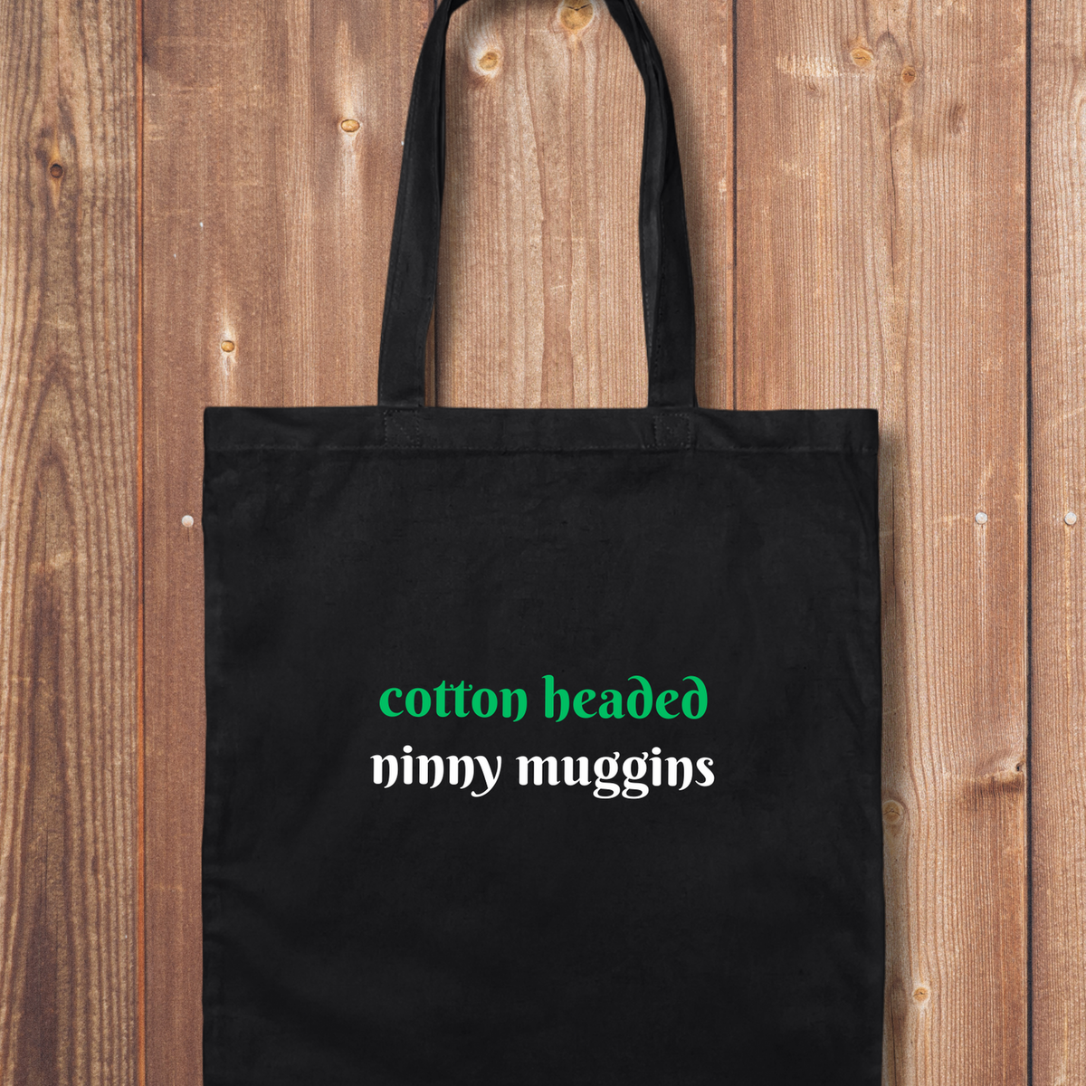 Tote Bag: Cotton Headed Ninny Muggins