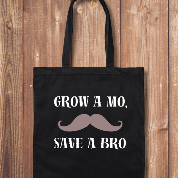 Tote Bag: Grow a Mo, Save a Bro