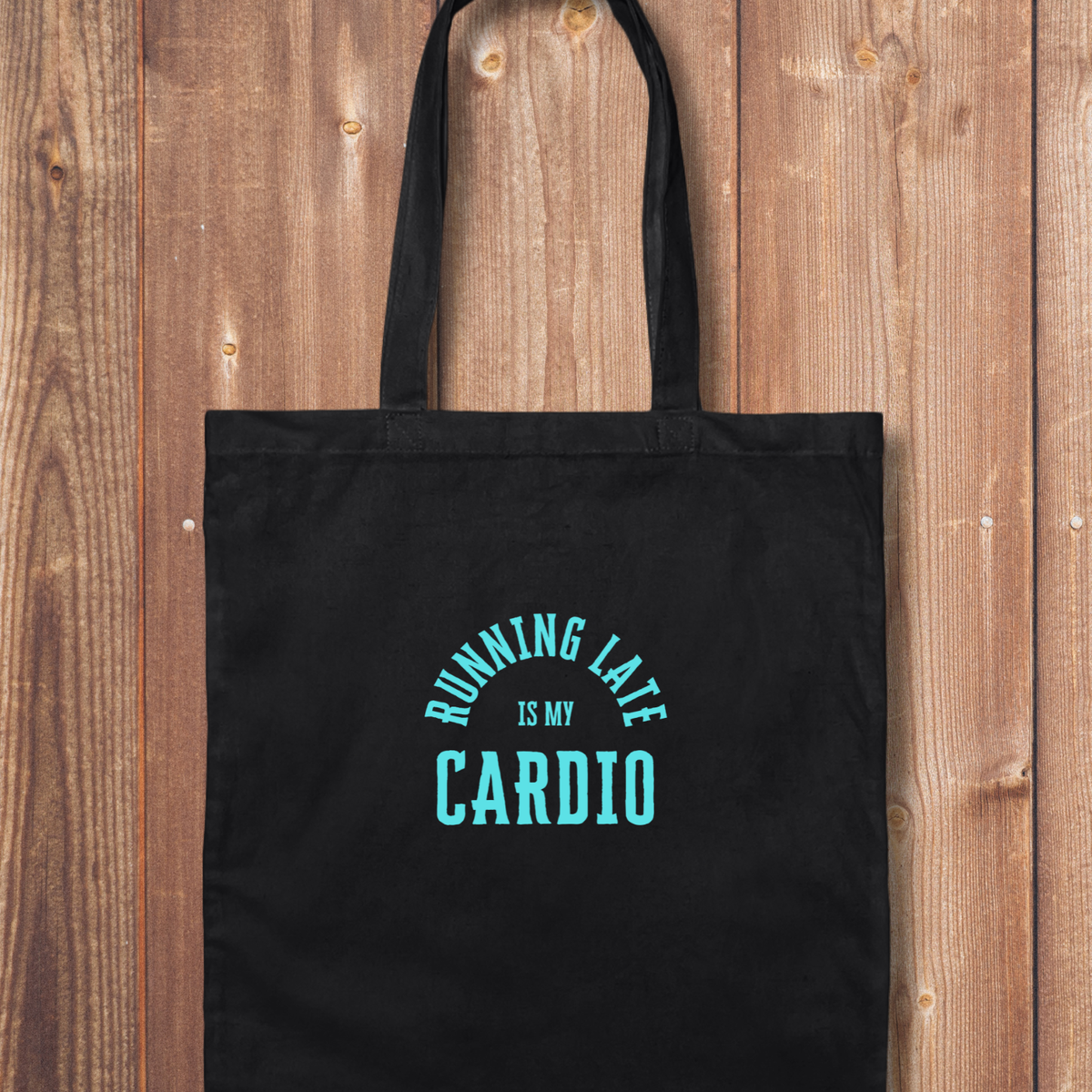 Tote Bag: Running Late is My Cardio