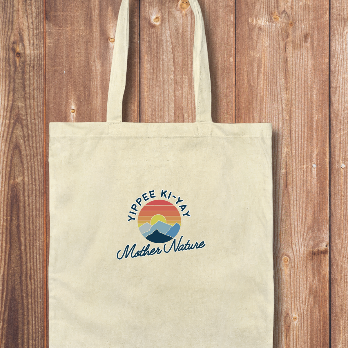 Tote Bag: Yippee Ki-Yay Mother Nature