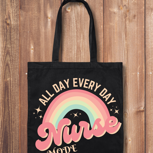 Tote Bag: All Day Every Day Nurse Mode