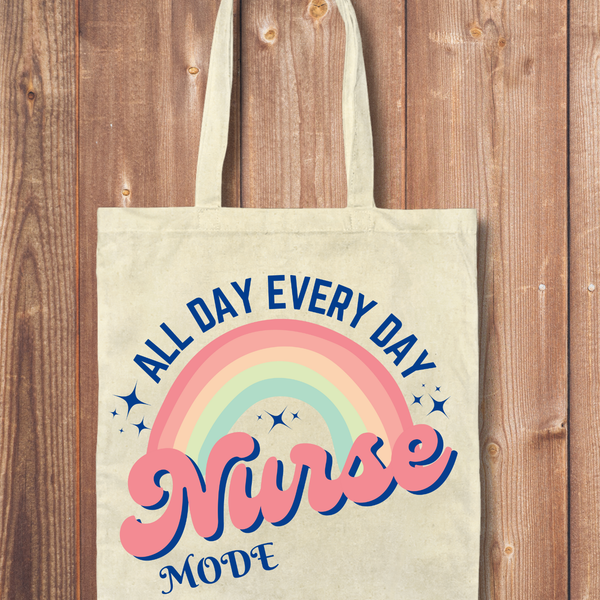 Tote Bag: All Day Every Day Nurse Mode