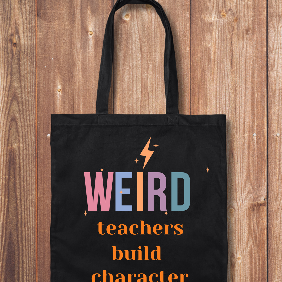 Tote Bag: Weird Teachers Build Character